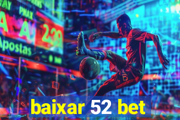 baixar 52 bet